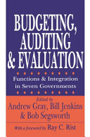 Budgeting, auditing, and evaluation : functions and integration in seven governments /