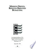 Mission-driven, results-oriented budgeting : accompanying report of the National Performance Review /