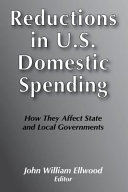 Reductions in U.S. domestic spending : how they affect state and local governments /