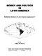 Money and politics in Latin America /