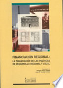 Financiación regional : la financiación de las políticas de desarrollo regional y local /