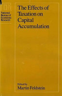 The Effects of taxation on capital accumulation /