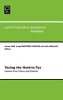 Taxing the hard-to-tax : lessons from theory and practice /