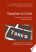 Taxation in crisis : tax policy and the quest for economic growth /