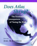 Does Atlas shrug? : the economic consequences of taxing the rich /