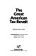 The Great American tax revolt /