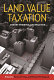 Land value taxation : theory, evidence, and practice /