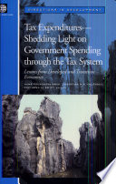 Tax expenditures--shedding light on government spending through the tax system : lessons from developed and transition economies /