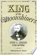 King of the moonshiners : Lewis R. Redmond in fact and fiction /