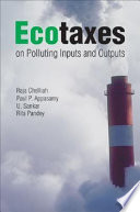 Ecotaxes : on polluting inputs and outputs /