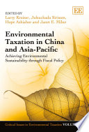 Environmental taxation in China and Asia Pacific achieving environmental sustainability through fiscal policy.