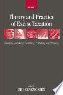 Theory and practice of excise taxation : smoking, drinking, gambling, polluting, and driving /