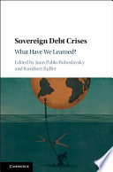 Sovereign debt crises : what have we learned? /