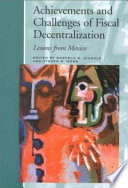 Achievements and challenges of fiscal decentralization : lessons from Mexico /