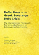 Reflections on the Greek sovereign debt crisis : the EU institutional framework, economic adjustment in an extensive shadow economy /