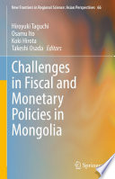 Challenges in Fiscal and Monetary Policies in Mongolia /