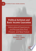 Political Activism and Basic Income Guarantee : International Experiences and Perspectives Past, Present, and Near Future /