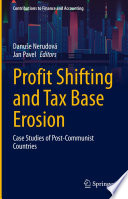 Profit Shifting and Tax Base Erosion  : Case Studies of Post-Communist Countries /