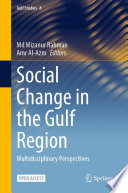 Social Change in the Gulf Region : Multidisciplinary Perspectives /
