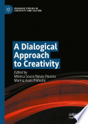 A Dialogical Approach to Creativity /