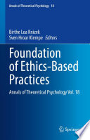 Foundation of Ethics-Based Practices : Annals of Theoretical Psychology Vol. 18 /