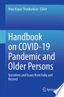 Handbook on COVID-19 Pandemic and Older Persons : Narratives and Issues from India and Beyond /
