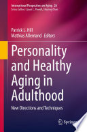 Personality and Healthy Aging in Adulthood : New Directions and Techniques /