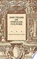 5000 years of popular culture : popular culture before printing /