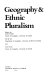 Geography & ethnic pluralism /