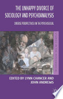 The unhappy divorce of sociology and psychoanalysis : diverse perspectives on the psychosocial /