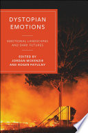 Dystopian emotions : emotional landscapes and dark futures /