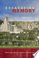Excavating memory : sites of remembering and forgetting /