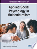 Handbook of research on applied social psychology in multiculturalism /