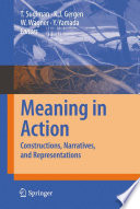 Meaning in action : constructions, narratives, and representations /