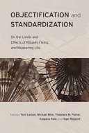 Objectification and standardization : on the limits and effects of ritually fixing and measuring life /