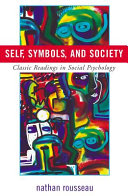 Self, symbols, and society : classic readings in social psychology /