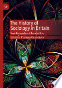The History of Sociology in Britain : New Research and Revaluation /