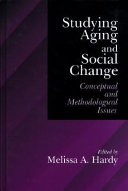 Studying aging and social change : conceptual and methodological issues /