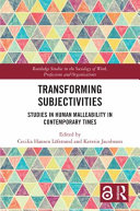 Transforming subjectivities : studies in human malleability in contemporary times /