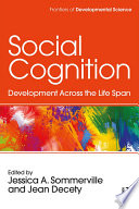 Social cognition : development across the life span /
