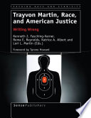 Trayvon Martin, race, and American Justice : writing wrong /