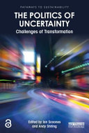The politics of uncertainty : challenges of transformation /