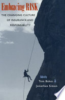 Embracing risk : the changing culture of insurance and responsibility /