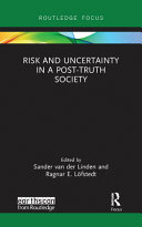 Risk and uncertainty in a post-truth society /