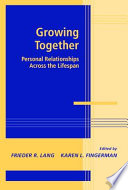 Growing together : personal relationships across the life span /