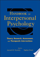 Handbook of interpersonal psychology : theory, research, assessment, and therapeutic interventions /