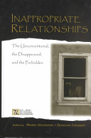 Inappropriate relationships : the unconventional, the disapproved & the forbidden /