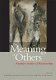 The meaning of others : narrative studies of relationships /