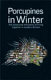 Porcupines in winter : the pleasures and pains of living together in modern Britain /