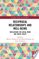 Reciprocal relationships and well-being : implications for social work and social policy /